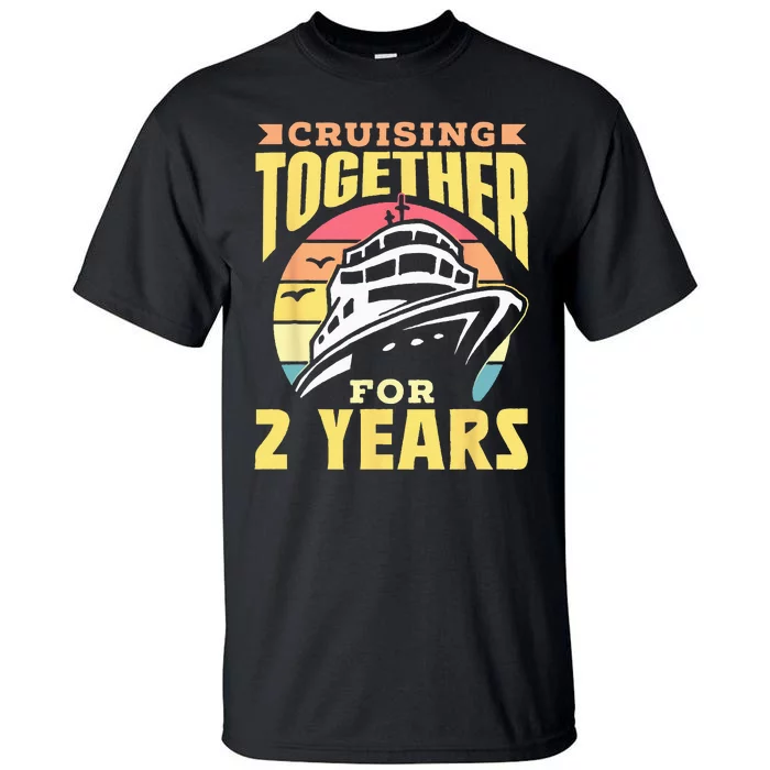 Cruising Together For 2 Years Marriage Cruise Anniversary Tall T-Shirt