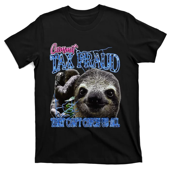 Commit Tax Fraud Retro Bootleg Rap Sloth Streetwear T-Shirt