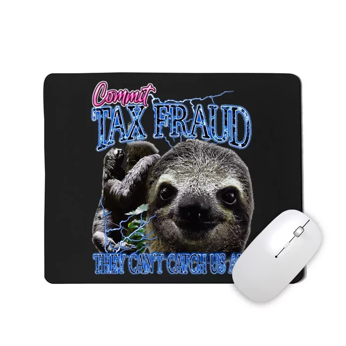 Commit Tax Fraud Retro Bootleg Rap Sloth Streetwear Mousepad