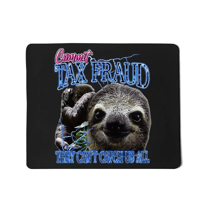 Commit Tax Fraud Retro Bootleg Rap Sloth Streetwear Mousepad