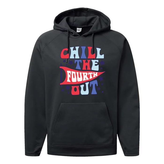 Chill The Fourth Out Retro 4th Of July Independence Day Performance Fleece Hoodie