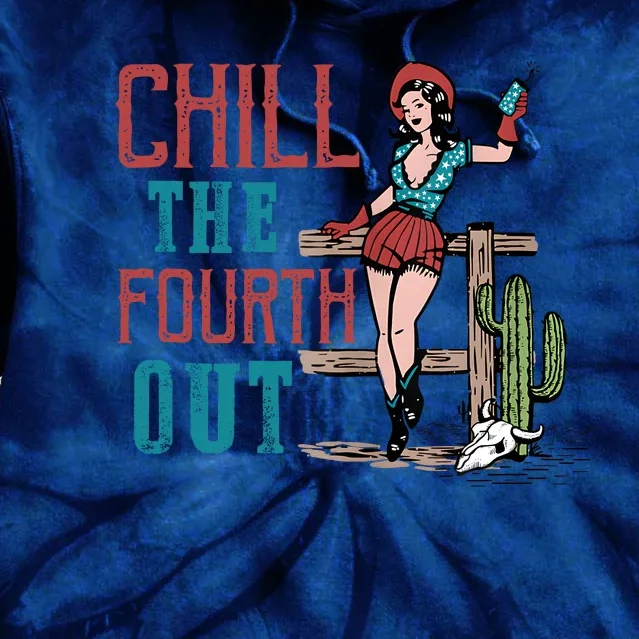 Chill The Fourth Out Retro Western Cowgirl Happy 4th Of July Tie Dye Hoodie