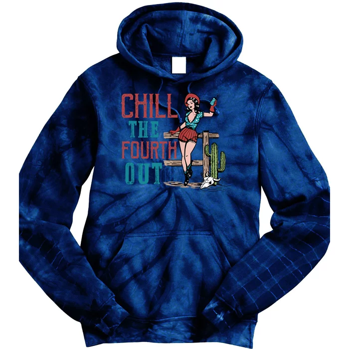 Chill The Fourth Out Retro Western Cowgirl Happy 4th Of July Tie Dye Hoodie