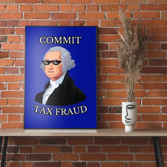 Commit Tax Fraud Poster