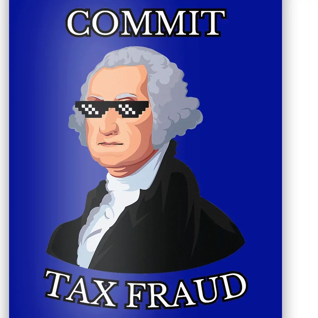 Commit Tax Fraud Poster