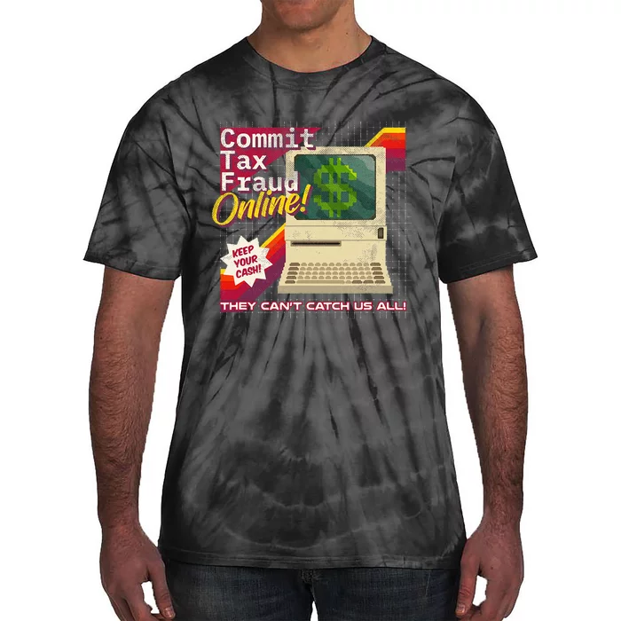 Commit Tax Fraud Online! Distressed Retro Video Game Box Art Tie-Dye T-Shirt