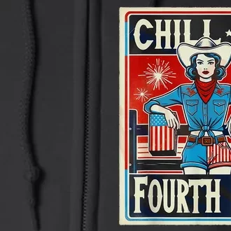 Chill The Fourth Out Since 1776 Patriotic Independchill The Fourth Out Sence Day Full Zip Hoodie