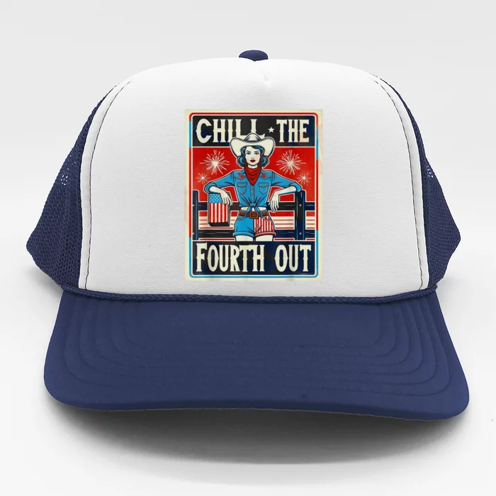 Chill The Fourth Out Since 1776 Patriotic Independchill The Fourth Out Sence Day Trucker Hat