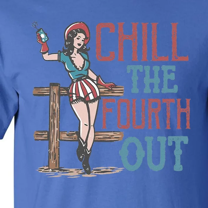 Chill The Fourth Out Retro Western Cowgirl Happy 4th Of July Tall T-Shirt