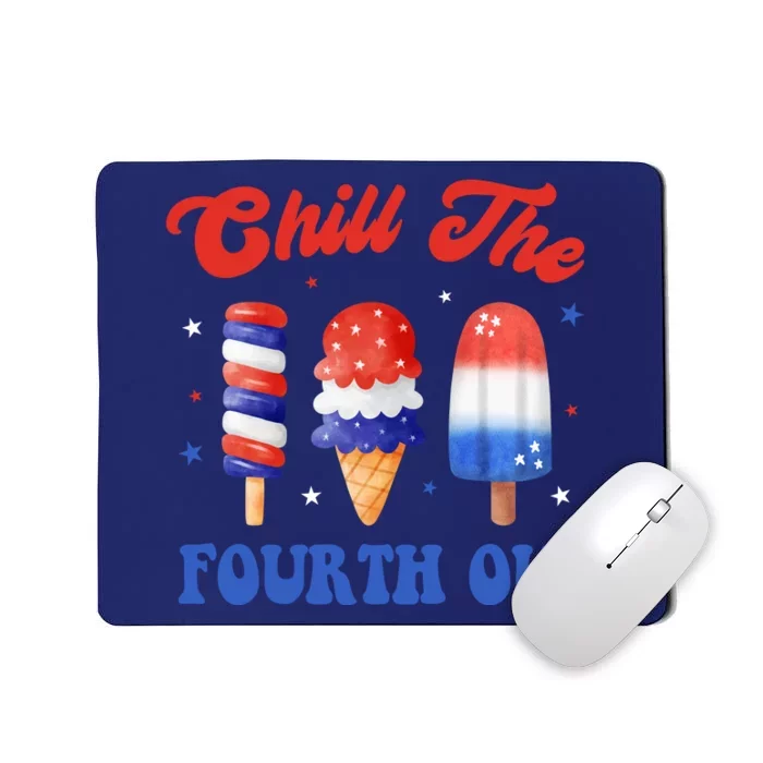 Chill The Fourth Out Funny 4th Of July Icecream Mousepad