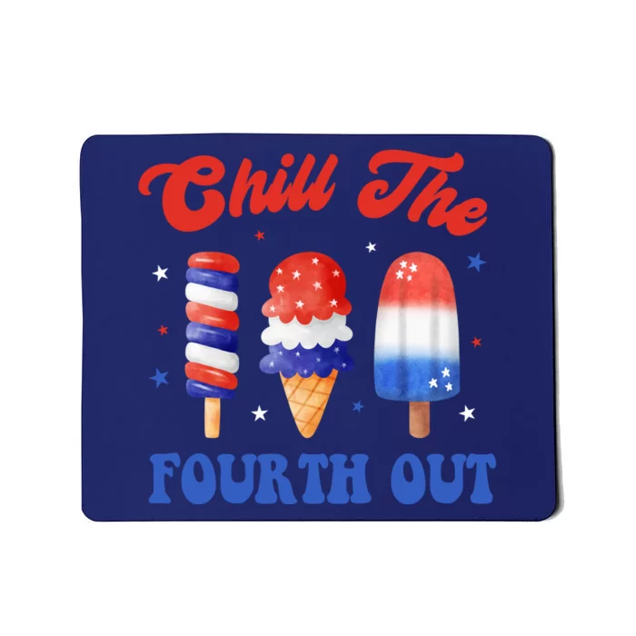 Chill The Fourth Out Funny 4th Of July Icecream Mousepad