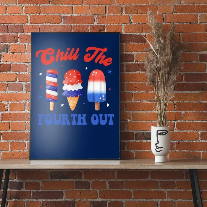 Chill The Fourth Out Funny 4th Of July Icecream Poster