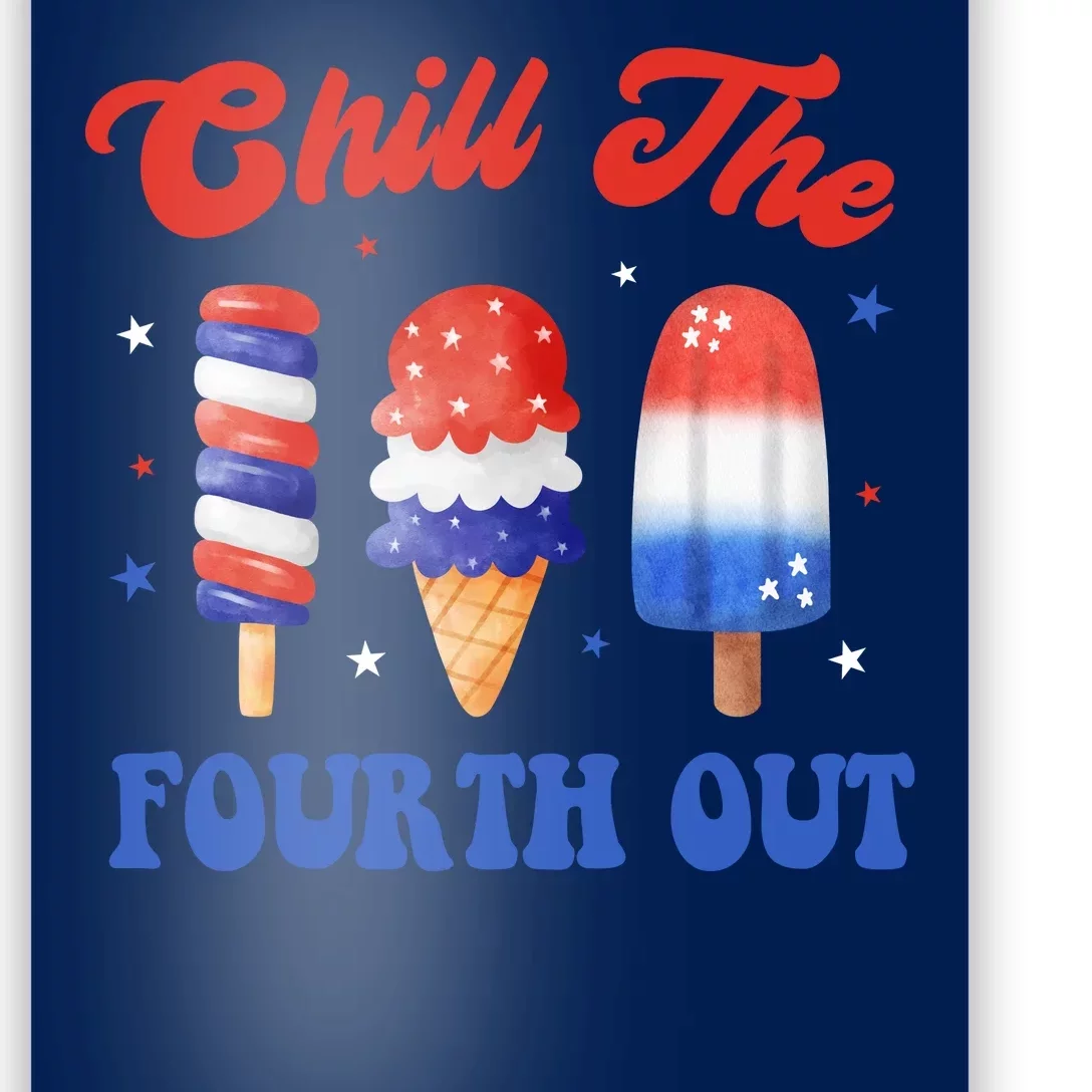 Chill The Fourth Out Funny 4th Of July Icecream Poster