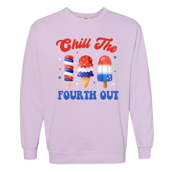 Chill The Fourth Out Funny 4th Of July Icecream Garment-Dyed Sweatshirt