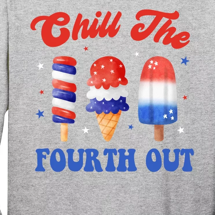 Chill The Fourth Out Funny 4th Of July Icecream Tall Long Sleeve T-Shirt