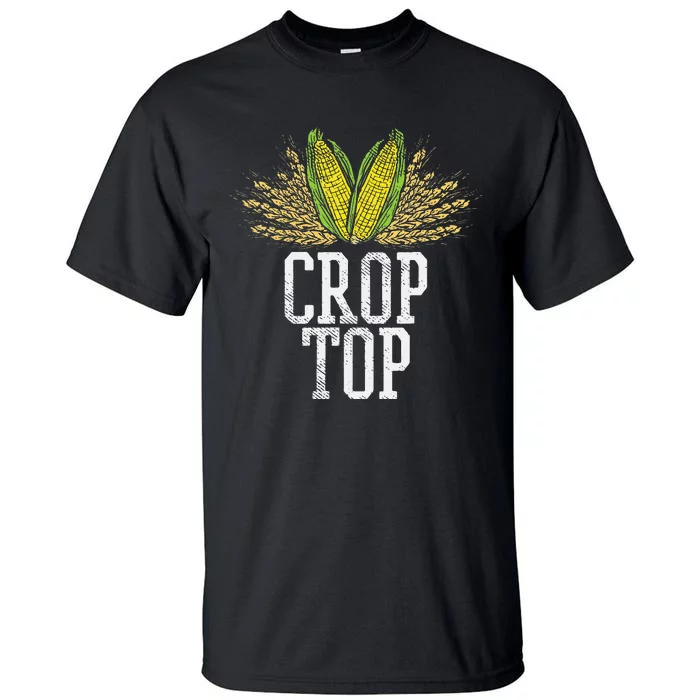 Crop Top Farm Pun Corn Farming Agriculture Funny Farmer Tall T-Shirt