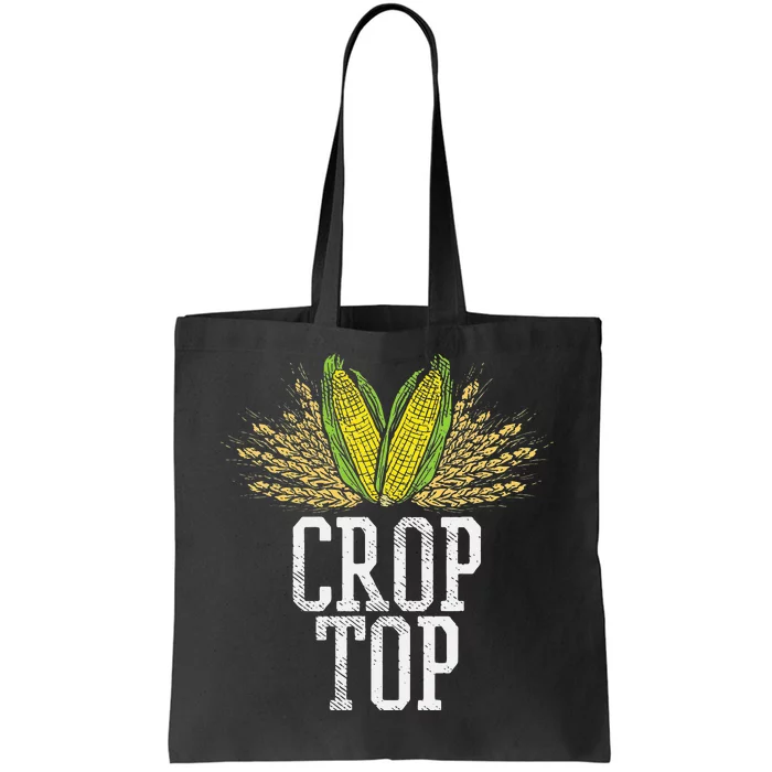 Crop Top Farm Pun Corn Farming Agriculture Funny Farmer Tote Bag