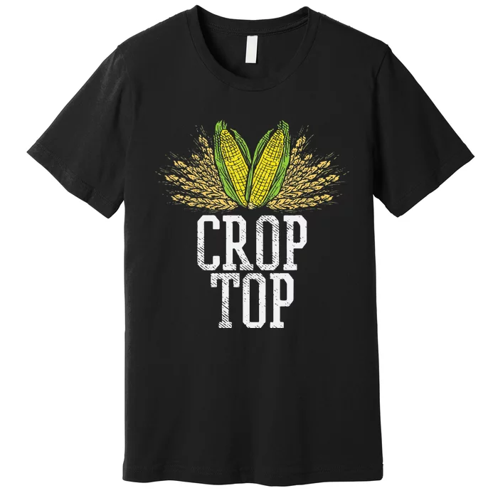 Crop Top Farm Pun Corn Farming Agriculture Funny Farmer Premium T-Shirt