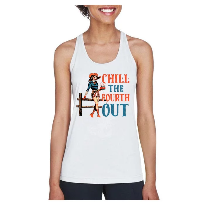 Chill The Fourth Out 4th Of July Patriotic Independence Day Women's Racerback Tank