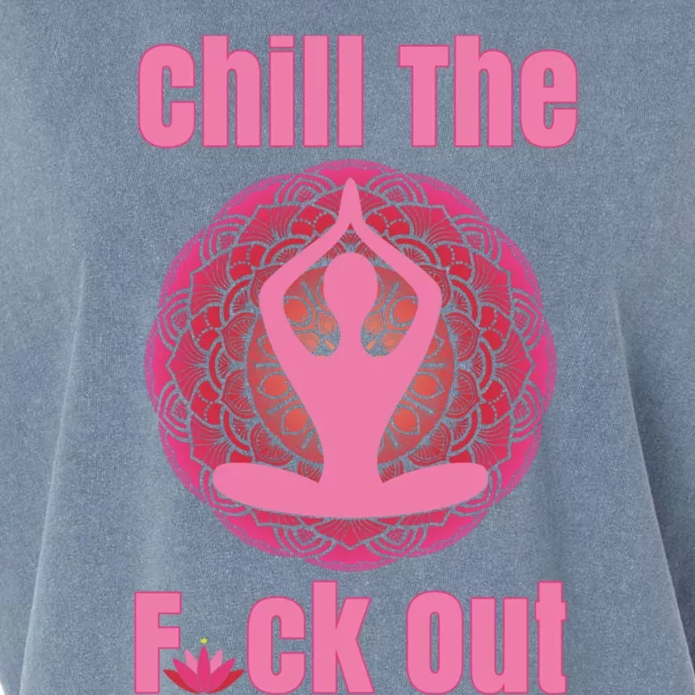 Chill The F Ck Out Lotus Flower Namaste Crude Funny Yoga Gift Garment-Dyed Women's Muscle Tee