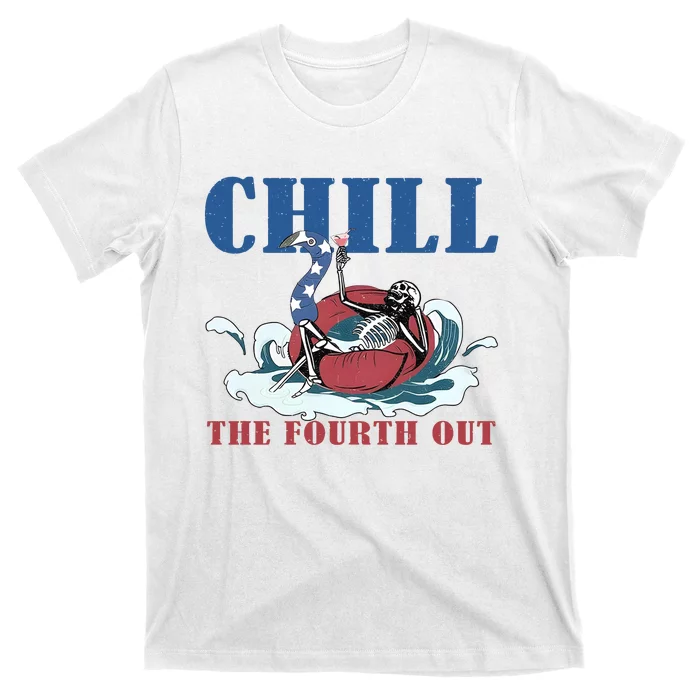 Chill The Fourth Out 4th Of July T-Shirt