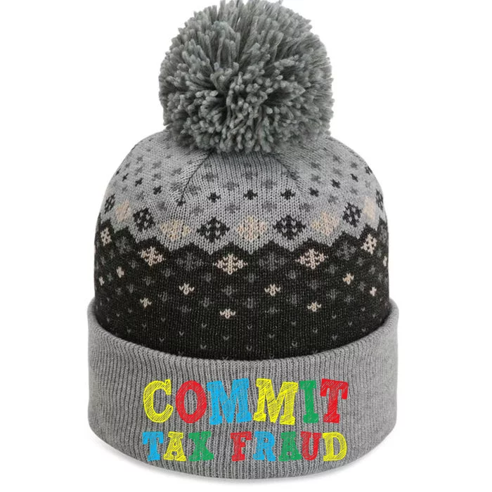 Commit Tax Fraud Funny The Baniff Cuffed Pom Beanie