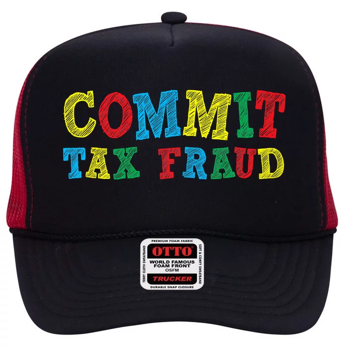 Commit Tax Fraud Funny High Crown Mesh Trucker Hat