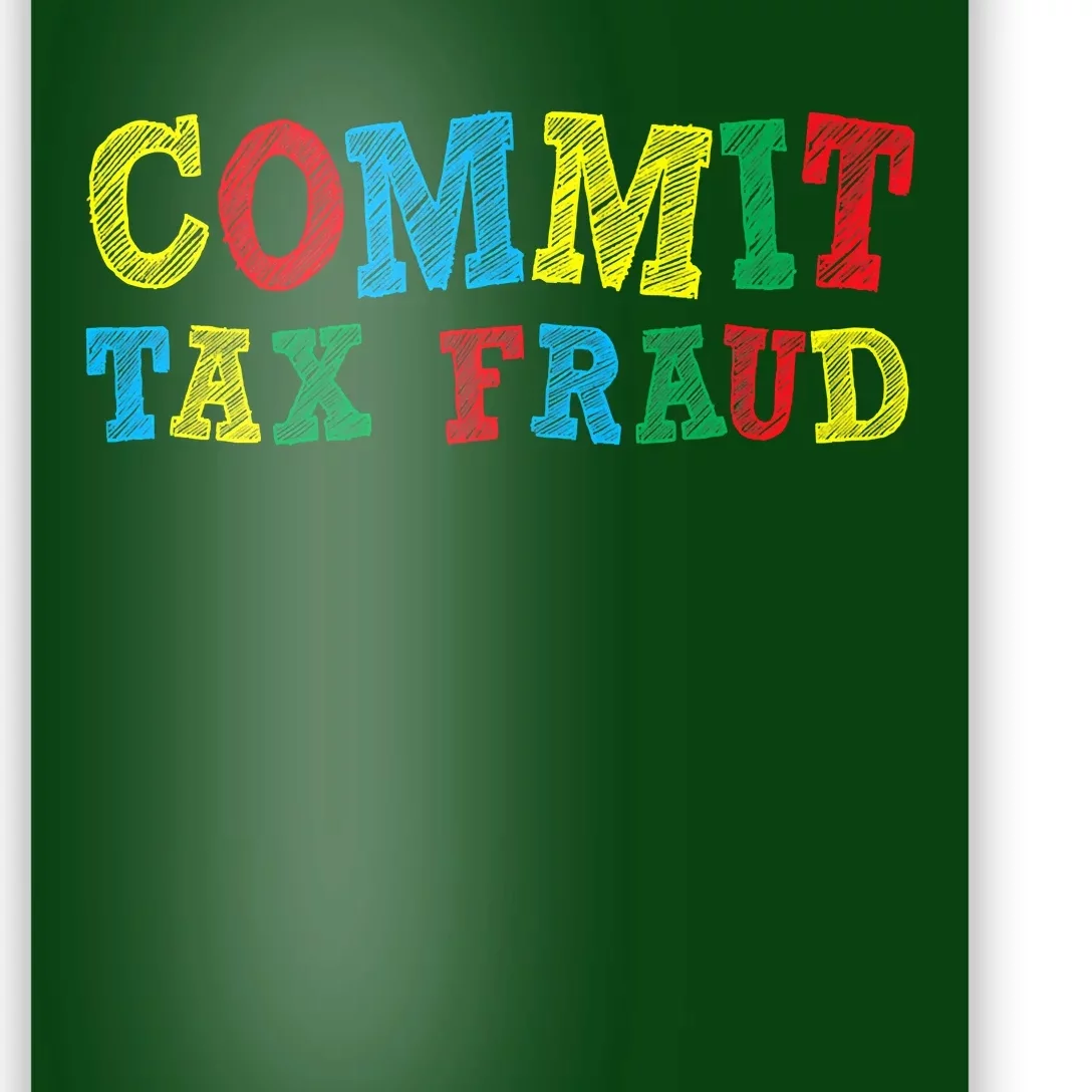 Commit Tax Fraud Funny Poster