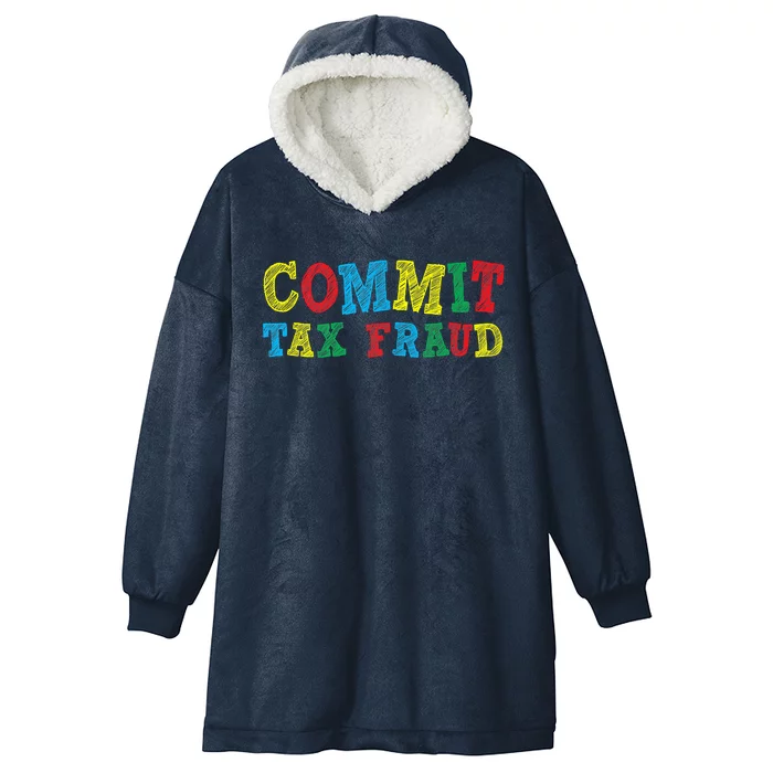 Commit Tax Fraud Funny Hooded Wearable Blanket