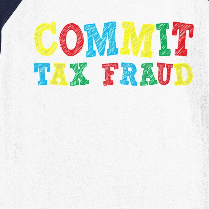 Commit Tax Fraud Funny Baseball Sleeve Shirt