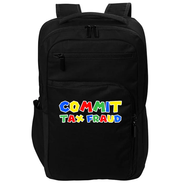 Commit Tax Fraud Funny Impact Tech Backpack