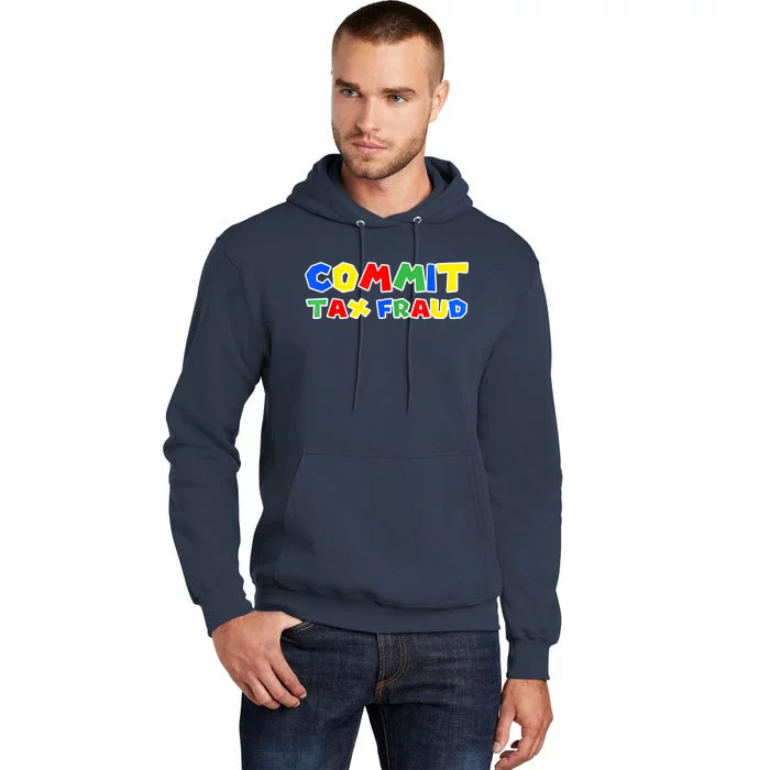 Commit Tax Fraud Funny Tall Hoodie