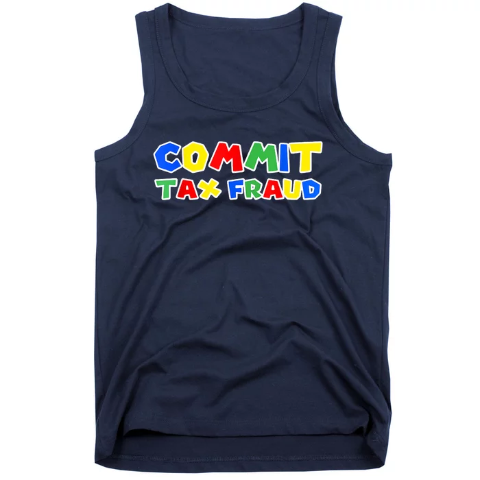 Commit Tax Fraud Funny Tank Top