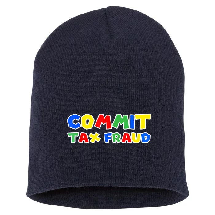 Commit Tax Fraud Funny Short Acrylic Beanie