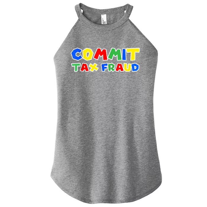 Commit Tax Fraud Funny Women’s Perfect Tri Rocker Tank