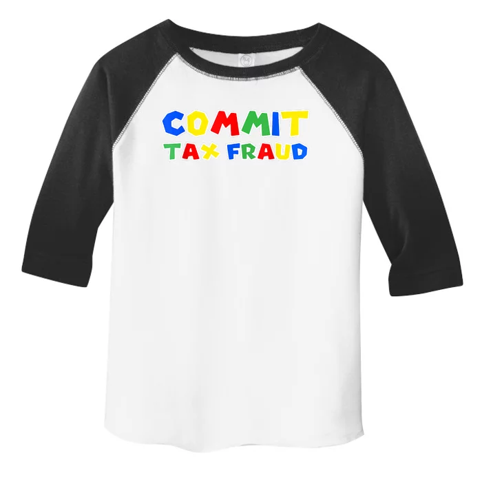 Commit Tax Fraud Funny Toddler Fine Jersey T-Shirt