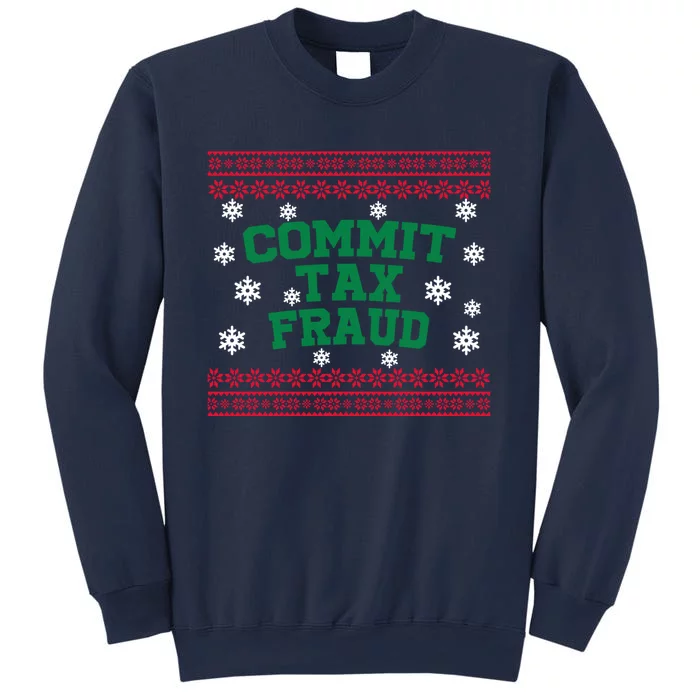 Commit Tax Fraud Ugly Christmas Tacky Holiday Sweatshirt