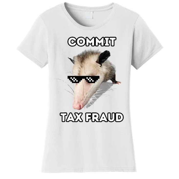 Commit Tax Fraud Women's T-Shirt