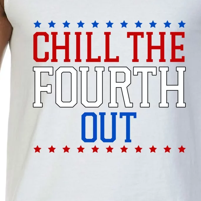 Chill The Fourth Out Funny 4th Of July Comfort Colors® Tank Top