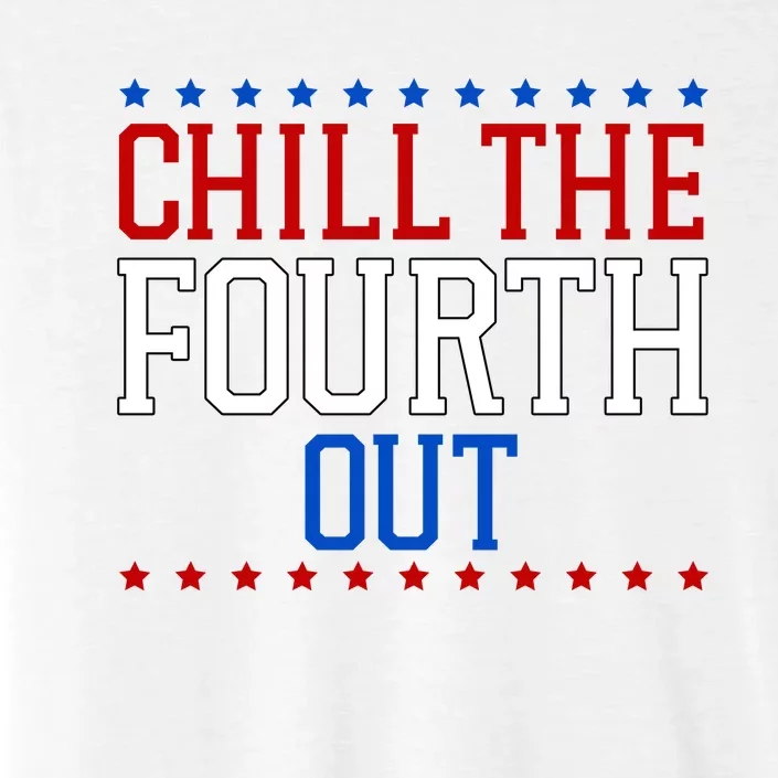 Chill The Fourth Out Funny 4th Of July ChromaSoft Performance T-Shirt