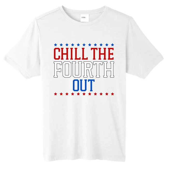 Chill The Fourth Out Funny 4th Of July ChromaSoft Performance T-Shirt