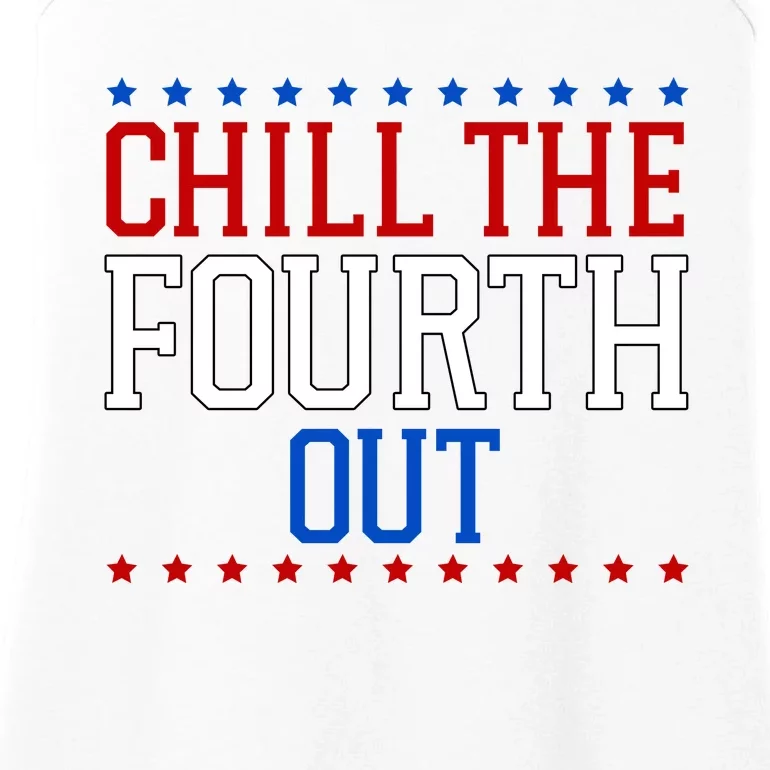 Chill The Fourth Out Funny 4th Of July Ladies Essential Tank