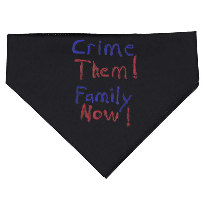 Crime Them! Family Now! Funny Biden Political Woke Meme USA-Made Doggie Bandana