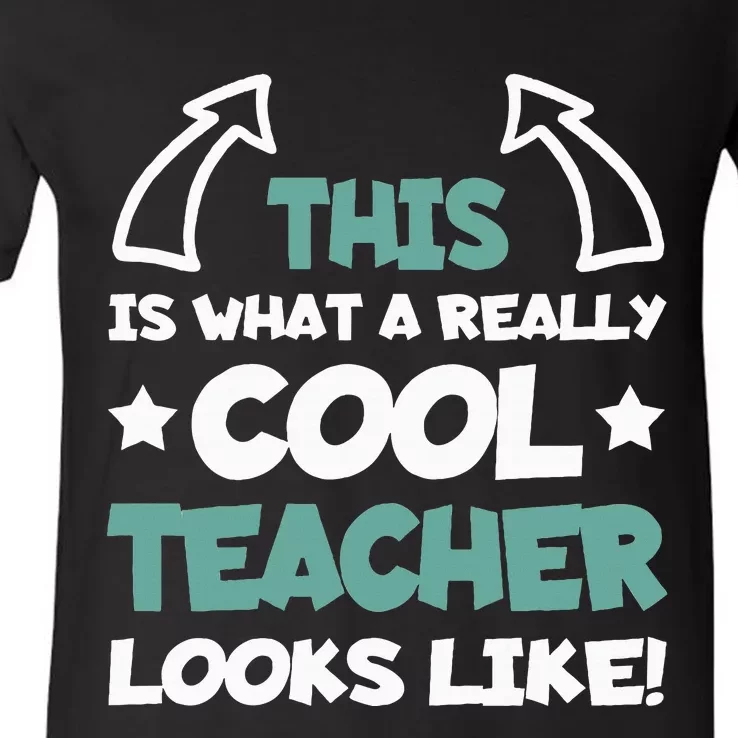 Cool Teacher Funny Saying Teaching Student V-Neck T-Shirt