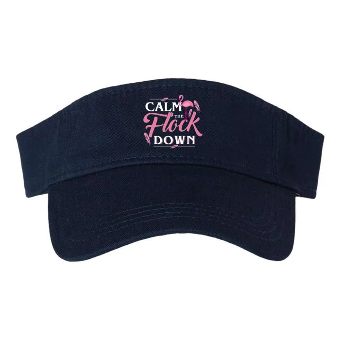 Calm The Flock Down Funny Pink Flamingo Bird Lovers Summer Valucap Bio-Washed Visor