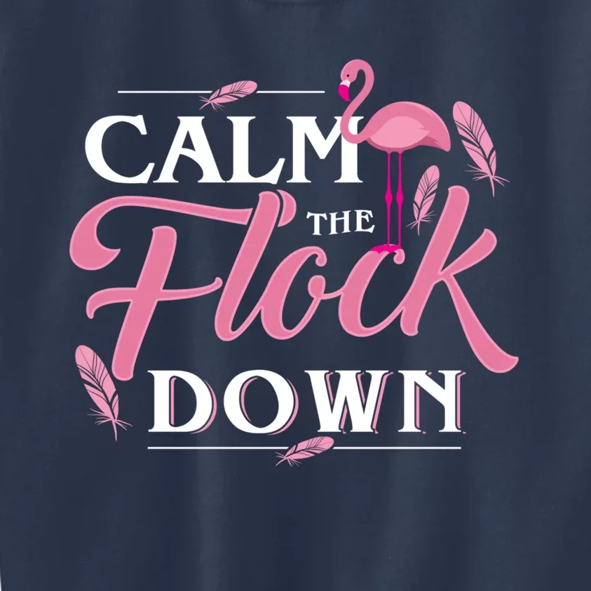 Calm The Flock Down Funny Pink Flamingo Bird Lovers Summer Kids Sweatshirt