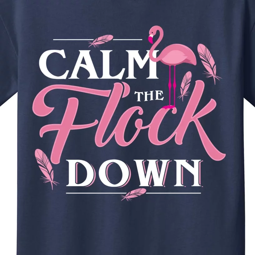 Calm The Flock Down Funny Pink Flamingo Bird Lovers Summer Kids T-Shirt