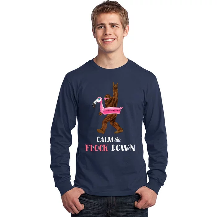 Calm The Flock Down Funny Pool Party Bigfoot Flamingo Tall Long Sleeve T-Shirt