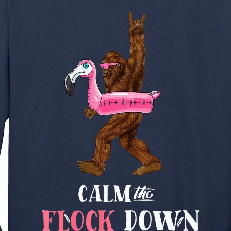 Calm The Flock Down Funny Pool Party Bigfoot Flamingo Tall Long Sleeve T-Shirt