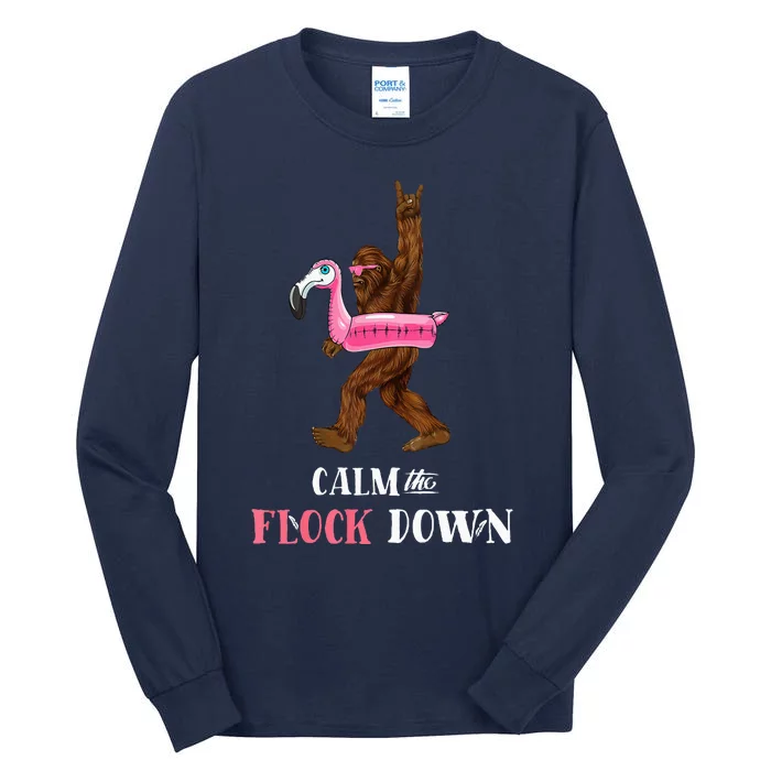 Calm The Flock Down Funny Pool Party Bigfoot Flamingo Tall Long Sleeve T-Shirt